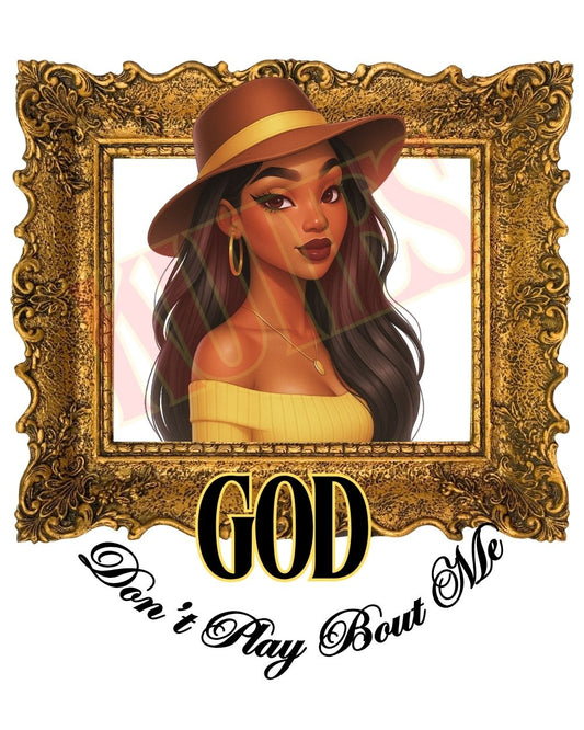 GOD DON'T PLAY 'BOUT ME - DIGITAL DOWNLOAD